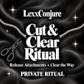 Cut & Clear Ritual