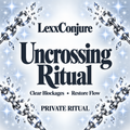 Uncrossing Ritual
